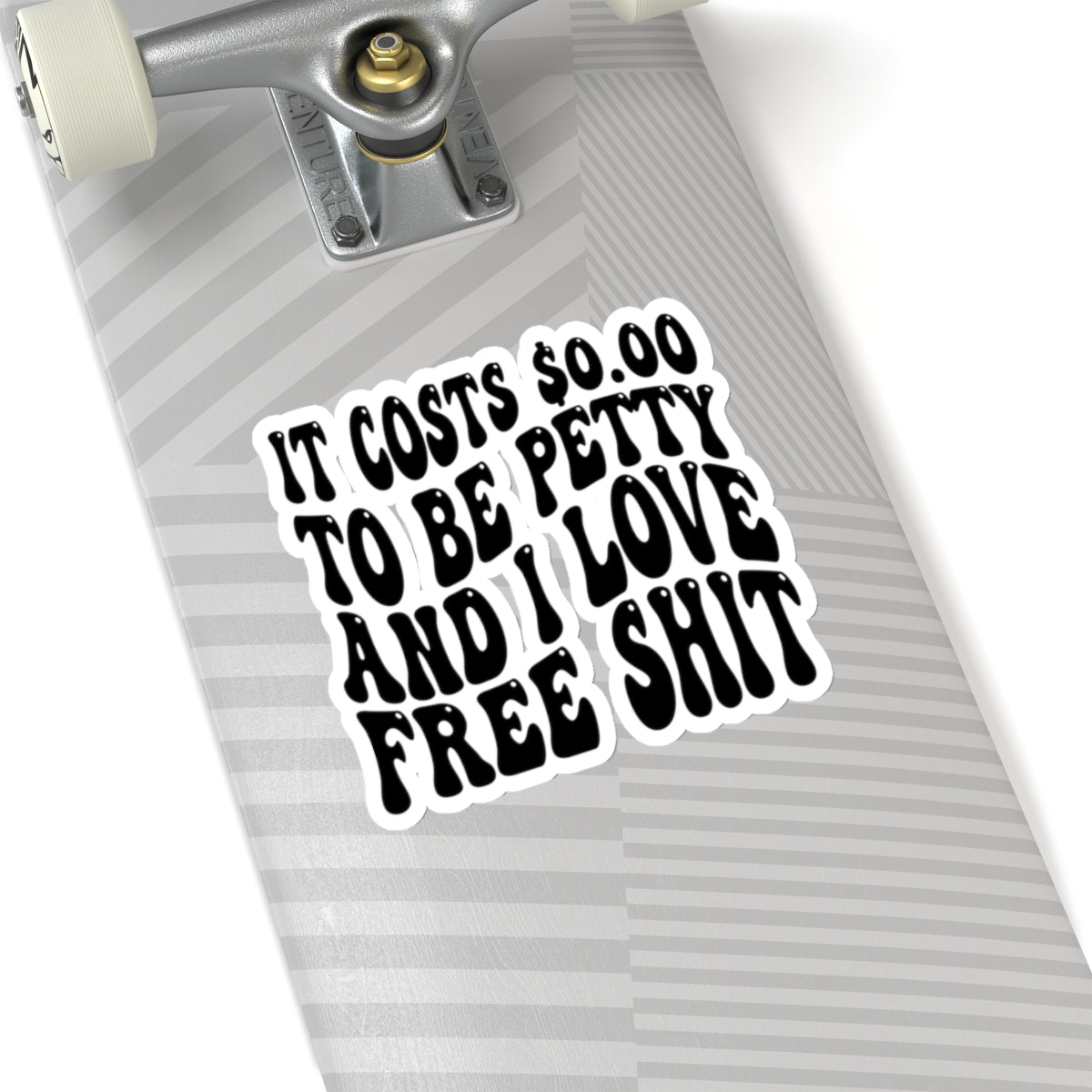 Petty and love free shit sticker