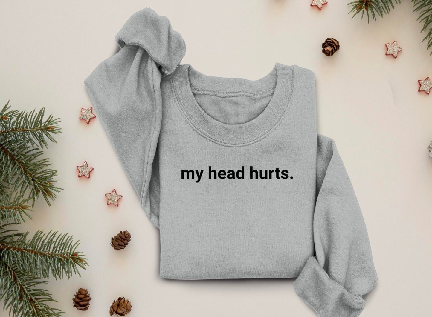 My Head Hurts Sweatshirt, My Head Hurts Shirt, My Head Hurts Crewneck, My Head Hurts Sweater, Oversized Sweater, Hospital Gift, Get Well