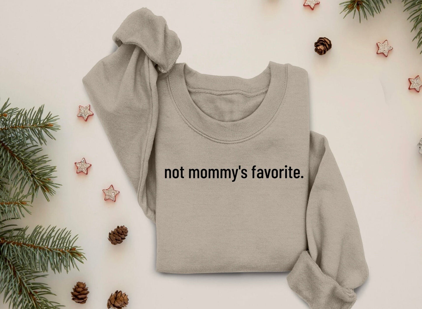 Not Mommy’s Favorite Sweatshirt, Not Mommy’s Favorite Shirt, Not Mommy’s Favorite Crewneck, Not Mommys Favorite Sweater, Oversized Sweater